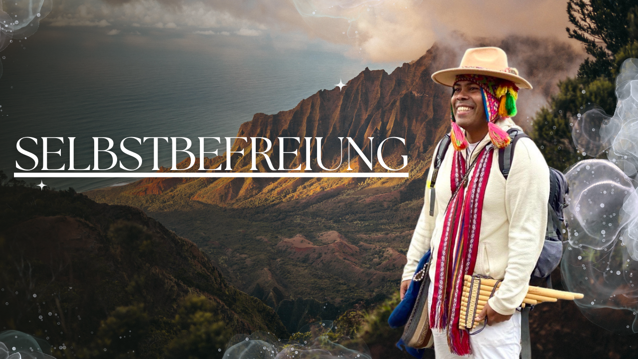Selbstbefreiung durch die Medizin der Anden